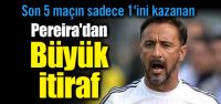 Pereira'dan büyük itiraf