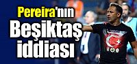 Pereira'nın Beşiktaş iddiası
