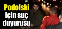 Podolski için suç duyurusu!