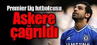 Premier Lig futbolcusu askere çağrıldı.