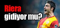 Riera gidiyor mu?