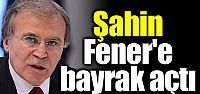 Şahin F.Bahçe'ye bayrak açtı