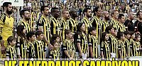 ŞAMPİYON FENERBAHÇE!