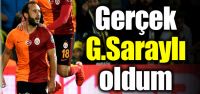 Şimdi gerçek G.Saraylı oldum