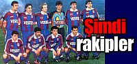 Şimdi rakipler