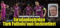 "Sıradanlaştırılan Türk Futbolu'nun...