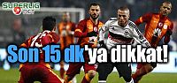 Son 15 dakikaya dikkat!