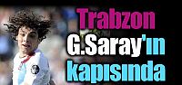 Trabzon, G.Saray'ın kapısında