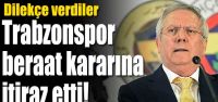 Trabzonspor'dan beraat kararına itiraz!