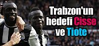 Trabzonspor'un hedefi Cisse ve Tiote