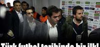 Türk Futbol tarihine geçti