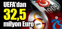UEFA'dan 32.5 milyon euro