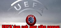UEFA'dan çok ağır şike cezası