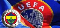 UEFA'dan Fenerbahçe'ye ret!