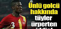 Ünlü golcü hakkında şok iddia!
