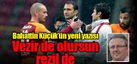Vezir de olursun, rezil de