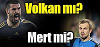 Volkan mı, Mert mi?