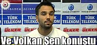 Volkan Şen açıklama yaptı