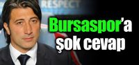 Yakın'dan Bursaspor'a şok cevap!