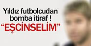 Yıldız Futbolcu Eşcinsel olduğunu açıkladı