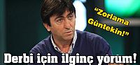 Zorlama Güntekin, yapmak istemiyorum