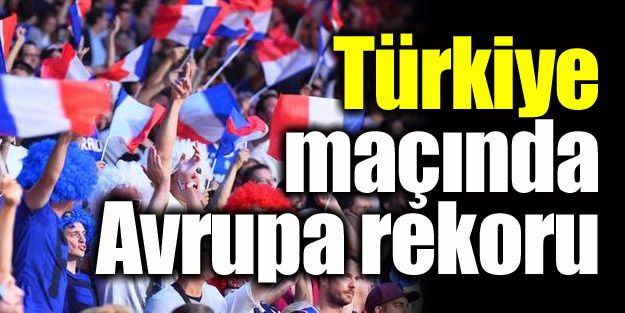 Türkiye maçında Avrupa rekoru!