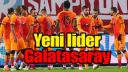 Yeni lider Galatasaray