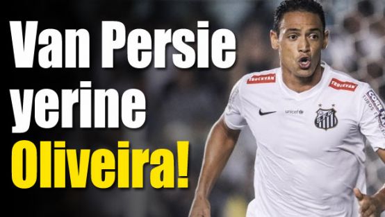 Van Persie'nin yerine Oliveira