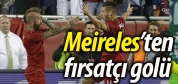 Meireles'ten Brezilya'ya  fırsatçı golü