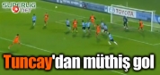 Tuncay Şanlı'dan müthiş gol.